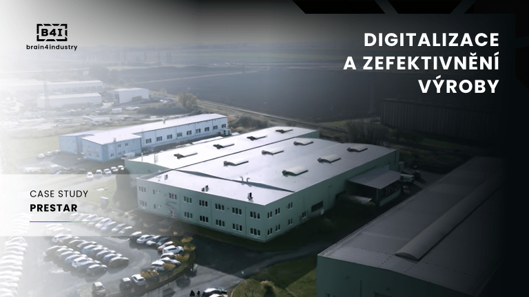 Zefektivnění výroby a&nbsp;digitální strategie ve firmě Prestar s.r.o.