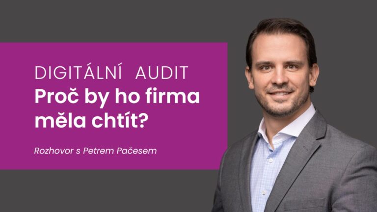 Digitální audit – proč by ho firma měla chtít?