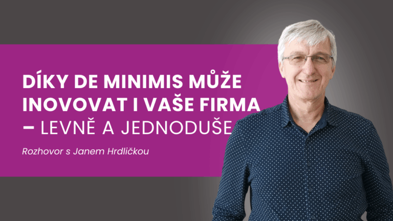 Díky de minimis může inovovat i&nbsp;vaše firma – levně a&nbsp;jednoduše